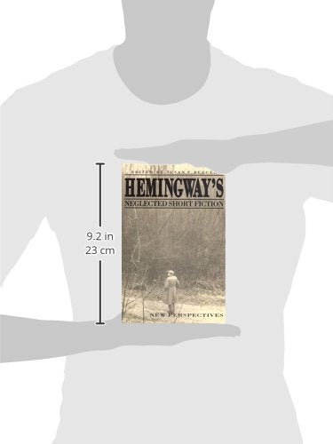 Hemingway's Neglected Short Fiction: New Perspectives