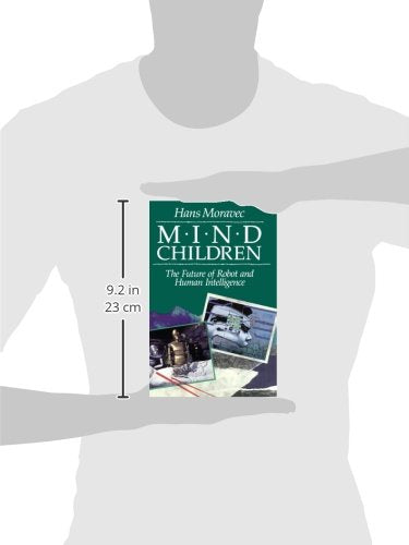 Mind Children: The Future of Robot and Human Intelligence