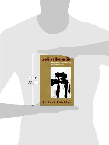 Leading a Human Life: Wittgenstein, Intentionality, and Romanticism