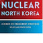 Nuclear North Korea: A Debate on Engagement Strategies (Contemporary Asia in the World)