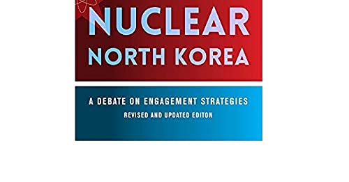 Nuclear North Korea: A Debate on Engagement Strategies (Contemporary Asia in the World)