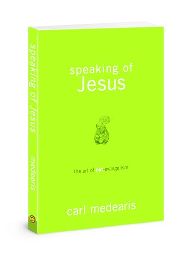 Speaking of Jesus: The Art of Not-Evangelism