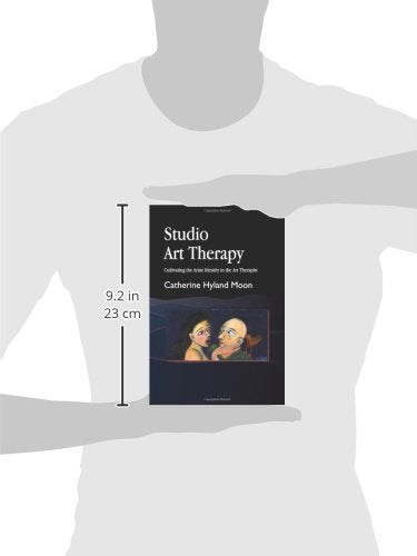 Studio Art Therapy: Cultivating the Artist Identity in the Art Therapist (Arts Therapies)
