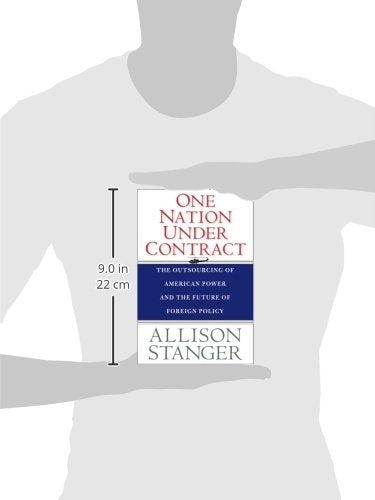 One Nation Under Contract: The Outsourcing of American Power and the Future of Foreign Policy