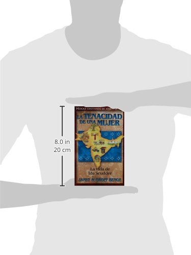Ida Scudder (Spanish Edition) La tenacidad de una mujer: La vida de Ida Scudder (Héroes cristianos de ayer y de hoy)