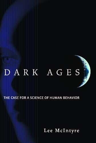 Dark Ages: The Case for a Science of Human Behavior (A Bradford Book)