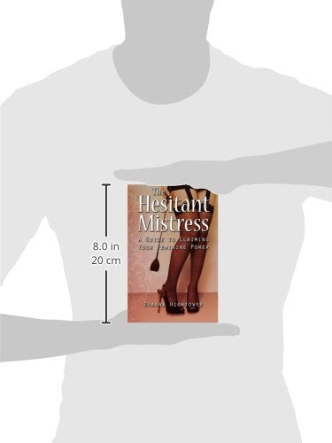 The Hesitant Mistress: A Guide to Claiming Your Feminine Power