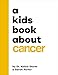 A Kids Book About Cancer