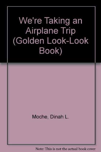 We're Taking an Airplane Trip (Golden Look-Look Book)