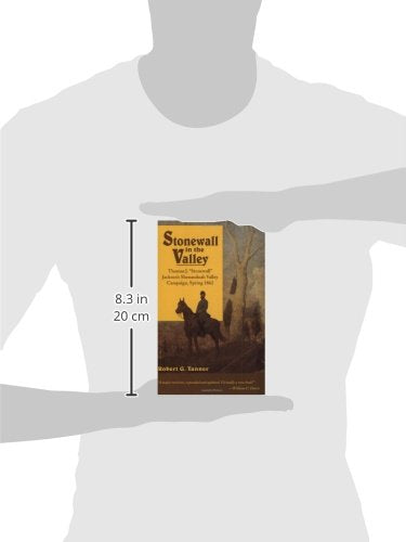 Stonewall in the Valley: Thomas J. Stonewall Jackson's Shenandoah Valley Campaign, Spring 1862 — back cover