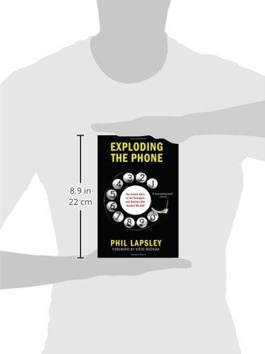 Exploding the Phone: The Untold Story of the Teenagers and Outlaws who Hacked Ma Bell