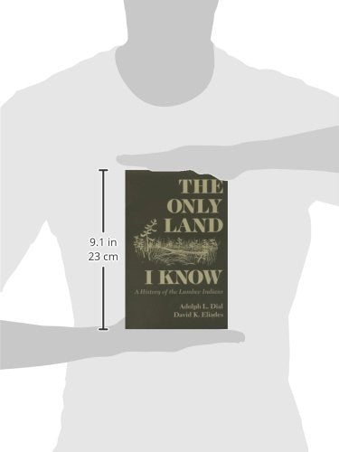 The Only Land I Know: A History of the Lumbee Indians (The Iroquois and Their Neighbors)
