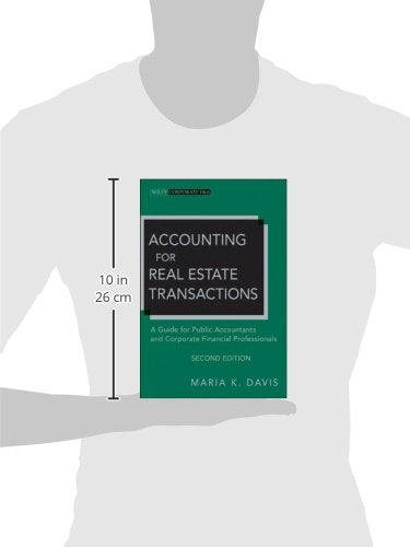 Accounting for Real Estate Transactions: A Guide For Public Accountants and Corporate Financial Professionals