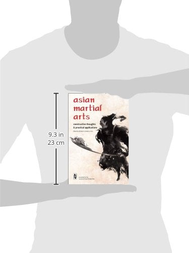 Asian Martial Arts: Constructive Thoughts and Practical Applications