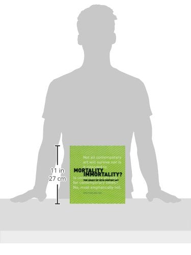 Mortality Immortality?: The Legacy of 20th-Century Art (Symposium Proceedings)
