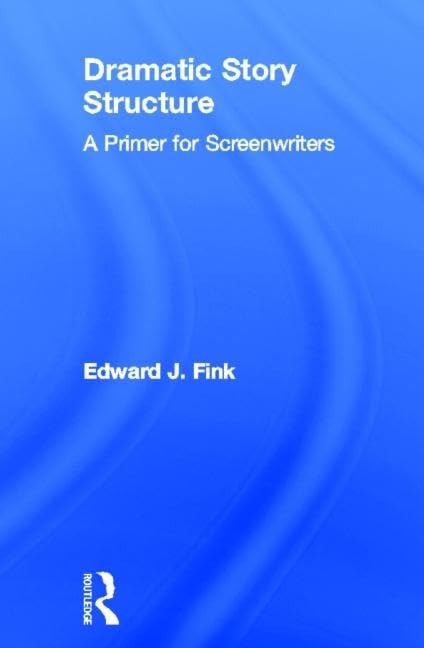 Dramatic Story Structure: A Primer for Screenwriters