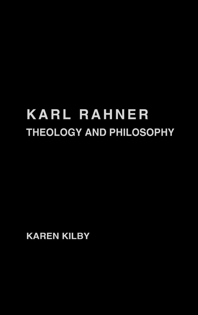 Karl Rahner: Theology and Philosophy