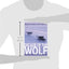 Decade of the Wolf: Returning The Wild To Yellowstone