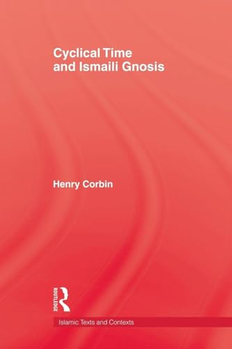 Cyclical Time & Ismaili Gnosis (Islamic Texts and Contexts)