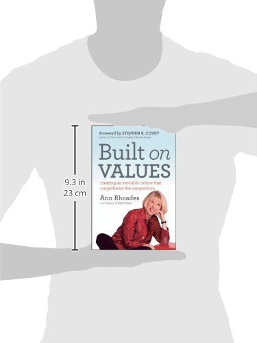 Built on Values: Creating an Enviable Culture that Outperforms the Competition