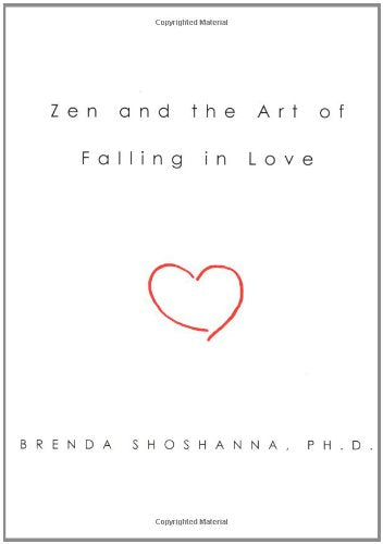 Zen and the Art of Falling in Love by Shoshanna, Brenda