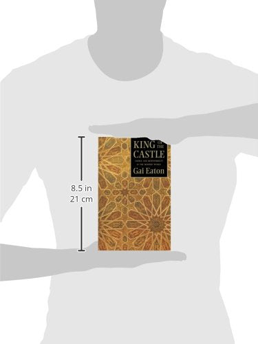 King of the Castle: Choice and Responsibility in the Modern World (Islamic Texts Society)