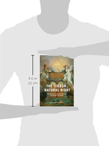 The Terror of Natural Right: Republicanism, the Cult of Nature, and the French Revolution