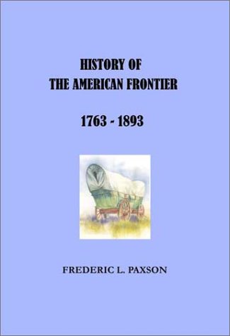 History of the American Frontier 1763-1893