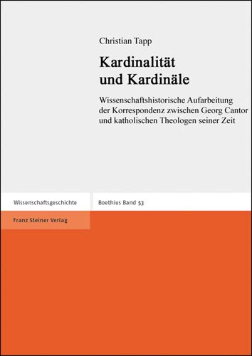 Kardinalitat und Kardinale: Wissenschaftshistorische Aufarbeitung der Korrespondenz zwischen Georg Cantor und katholischen Theologen seiner Zeit (Boethius) (German Edition)