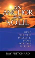 An Anchor for the Soul: Help for the Present, Hope for the Future