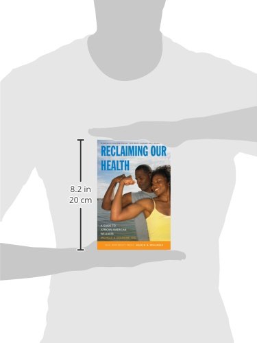 Reclaiming Our Health: A Guide to African American Wellness (Yale University Press Health & Wellness)