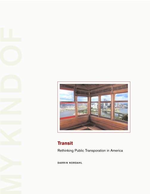My Kind of Transit: Rethinking Public Transportation (My Kind of Transit, 30)
