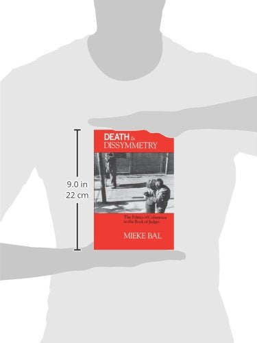 Death and Dissymmetry: The Politics of Coherence in the Book of Judges (Chicago Studies in the History of Judaism)