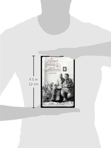 The Gospel of Gentility: American Women Missionaries in Turn-of-the-Century China