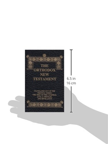 The Orthodox New Testament: Translated Out Of The Original Greek: The Text Of The 4 Gospels, Acts, 21 Epistles, And Revelation, Leatherette