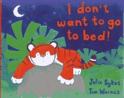 I Don't Want to Go to Bed!