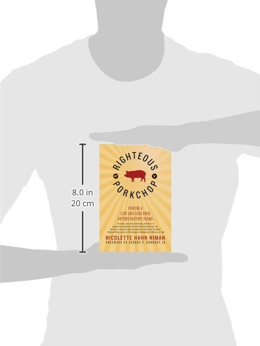 Righteous Porkchop: Finding a Life and Good Food Beyond Factory Farms