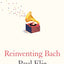 Reinventing Bach