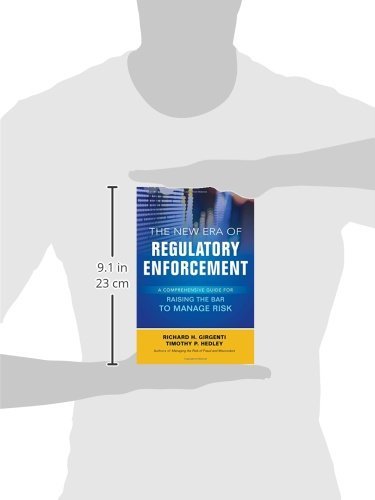 The New Era of Regulatory Enforcement: A Comprehensive Guide for Raising the Bar to Manage Risk
