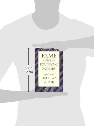 Fame and the Founding Fathers: Essays by Douglass Adair