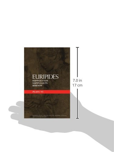 Euripides Plays: 6: Hippolytos; Suppliants and Rhesos (Classical Dramatists)