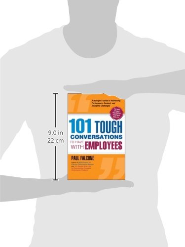 101 Tough Conversations to Have with Employees: A Manager's Guide to Addressing Performance, Conduct, and Discipline Challenges