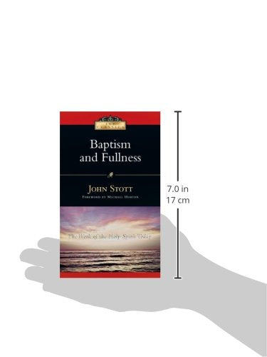 Baptism And Fullness: The Work of the Holy Spirit Today (IVP Classics)