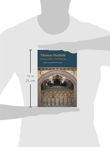 Thomas Hatfield: Bishop, Soldier, and Politician (Durham Publications in Medieval and Renaissance Studies)