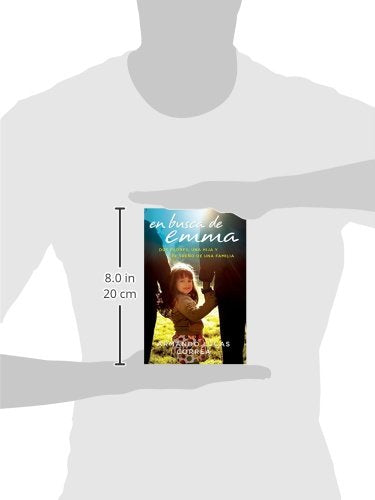 En busca de Emma: Dos padres, una hija y el sueo de una familia (Spanish Edition)