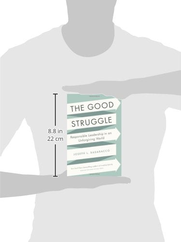 The Good Struggle: Responsible Leadership in an Unforgiving World