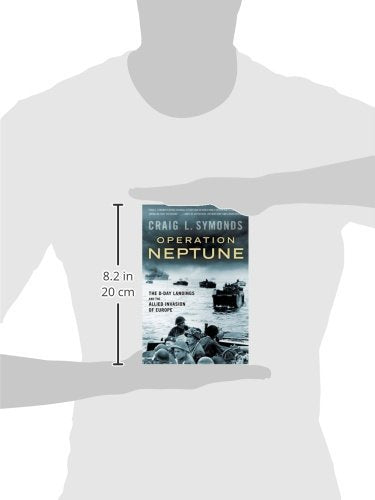 Operation Neptune: The D-Day Landings and the Allied Invasion of Europe