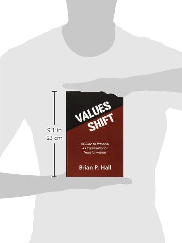 Values Shift: A Guide to Personal and Organizational Transformation