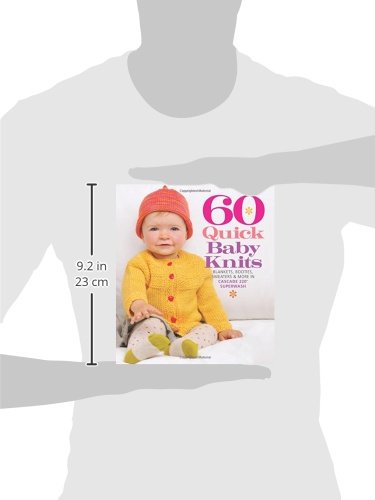 60 Quick Baby Knits: Blankets, Booties, Sweaters & More in Cascade 220 Superwash (60 Quick Knits Collection)