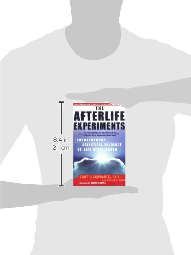 The Afterlife Experiments: Breakthrough Scientific Evidence